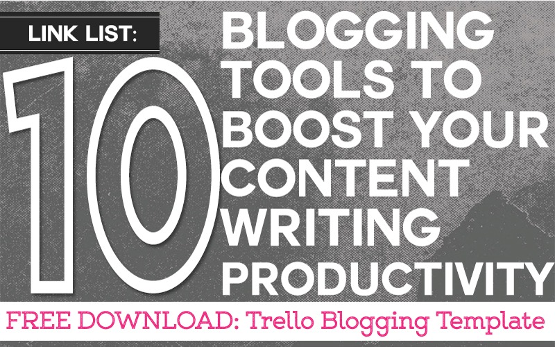 10 Blogging Tools to Boost Your Content Writing Productivity