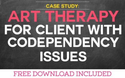 Case Study: Art Therapy for a Client with Codependency Issues