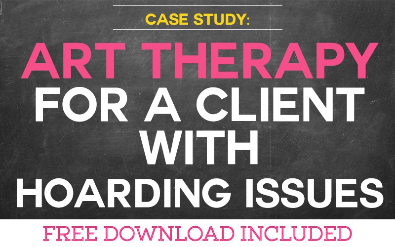 Case Study: Using Art Therapy for a Client with Hoarding