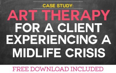 Case Study: Art Therapy for a Client Experiencing a Midlife Crisis