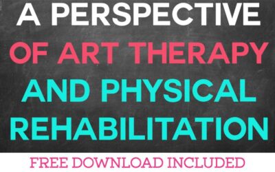 A Perspective of Art Therapy and Physical Rehabilitation