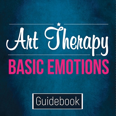 Basic Emotions Art Therapy Guidebook