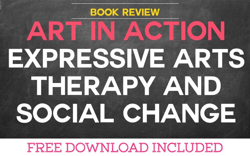 Book Review: Art in Action: Expressive Arts Therapy and Social Change