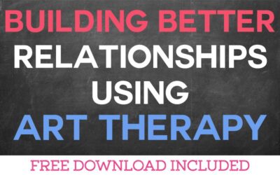 Building Better Relationships Using Art Therapy