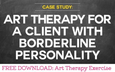 Case Study: Using Art Therapy for a Client with Borderline Personality Disorder