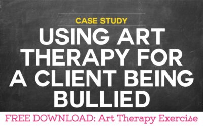 Case Study: Using Art Therapy for a Client being Bullied