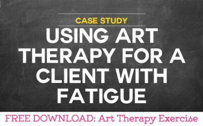 Case Study: Using Art Therapy for a Client with Fatigue