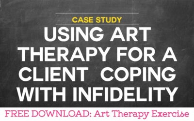 Case Study: Using Art Therapy for a Client Coping with Infidelity