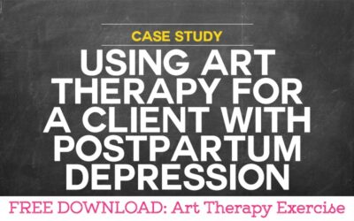 Case Study: Using Art Therapy for a Client with Postpartum Depression