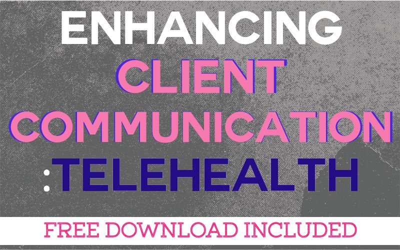 Enhancing Client Communication with Telehealth