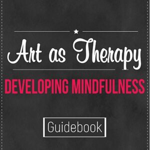 Developing Mindfulness with Art Therapy