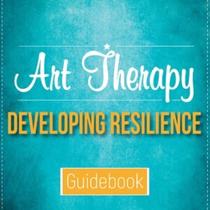 Developing Resilience with Art Therapy