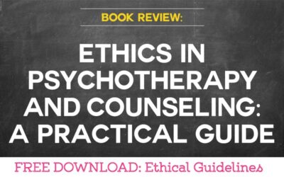 Ethics in Psychotherapy and Counseling: A Practical Guide