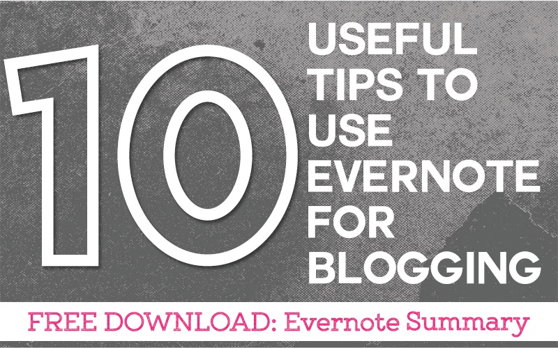10 Useful Tips to Use Evernote for Blogging