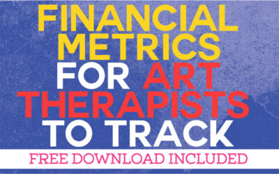 Financial Metrics Every Art Therapist Should Track