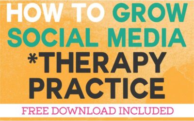 How To Grow My Social Media Following for My Therapy Practice