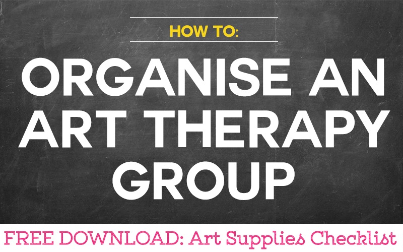 How To Organise an Art Therapy Group