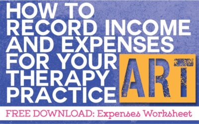 How to Record Income and Expenses for your Art Therapy Practice