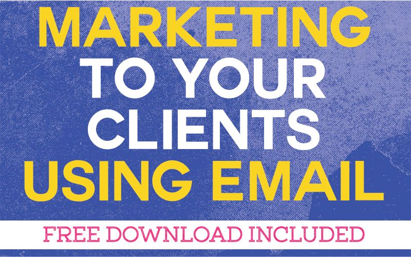 Marketing to Your Clients Using Email