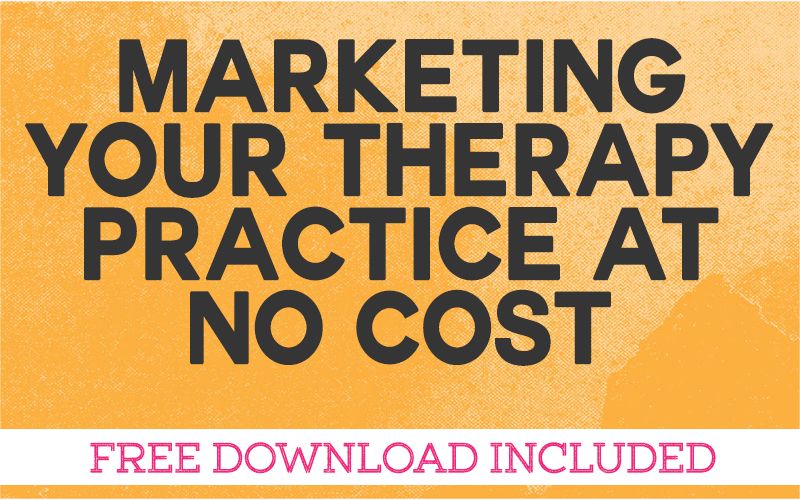 Marketing Your Therapy Practice for FREE