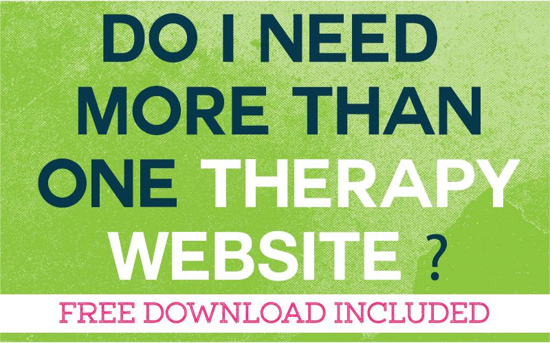 Do I Need More Than One Website for my Therapy Practice