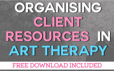 Organizing Client Resources in Art Therapy