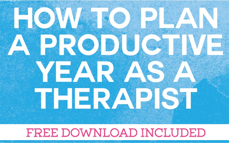 How to Plan A Productive Year as a Therapist