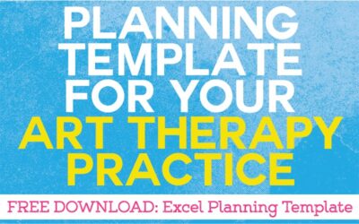 Planning Template for Your Art Therapy Practice