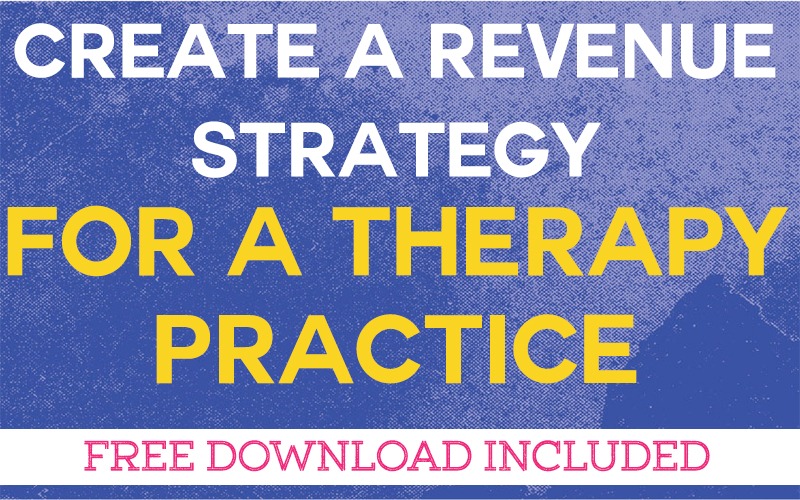 Create a Revenue Strategy for a Therapy Practice
