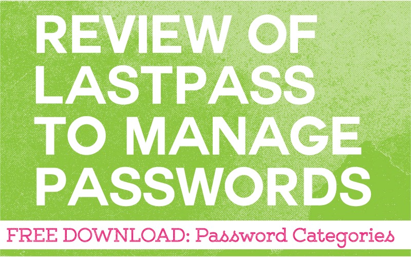 Review of LastPass to Manage Your Passwords