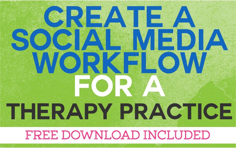Create a Social Media Workflow for a Therapy Practice