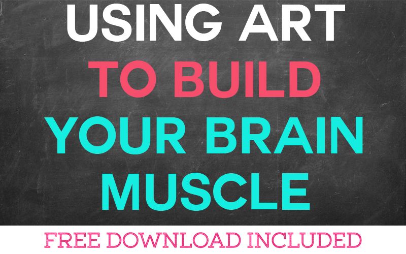 Using Art to Build Your Brain Muscle