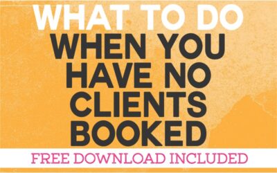 What to do when you have no clients booked