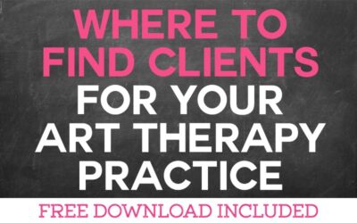 Where to find Clients for your Art Therapy Practice